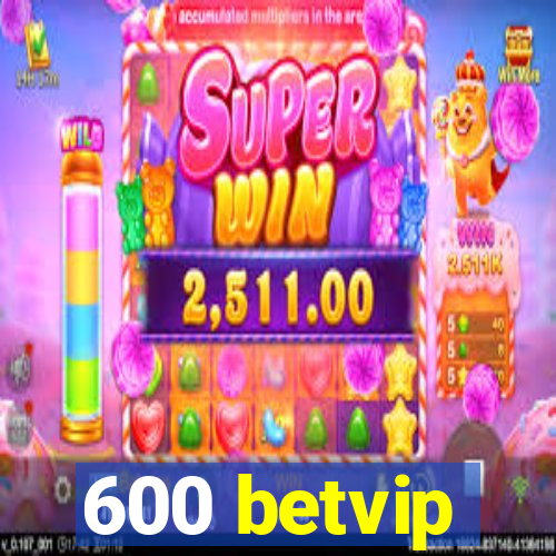 600 betvip